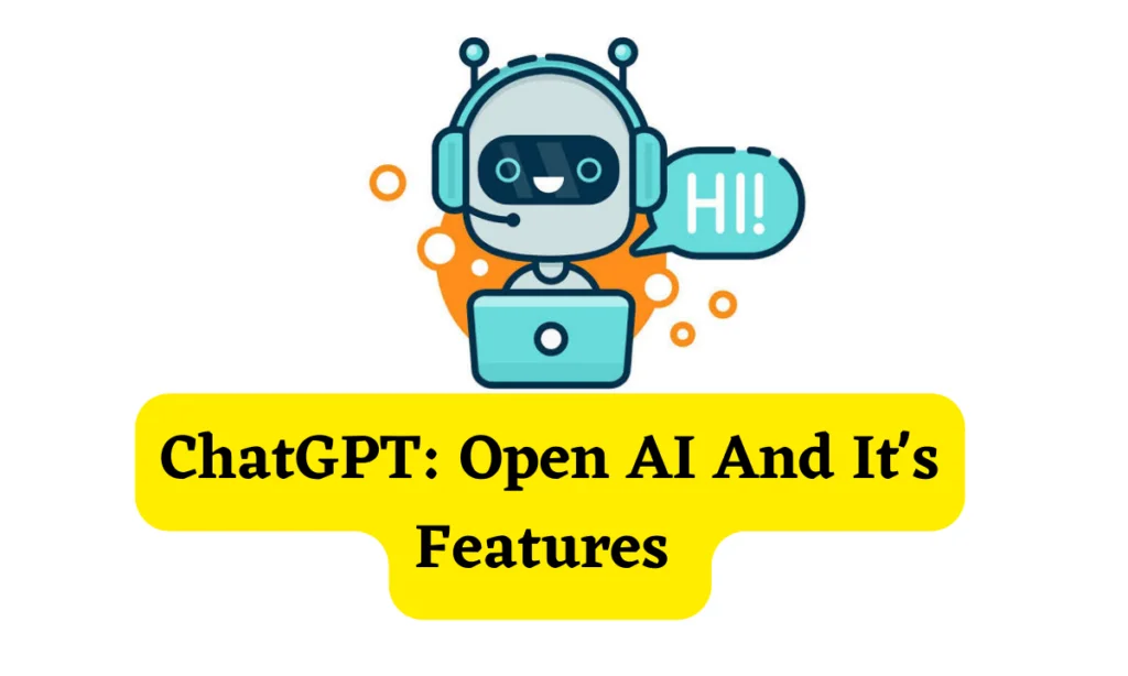 ChatGPT and its Features