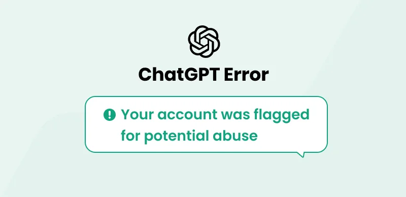 Your Account Was Flagged for Potential Abuse. ChatGPT